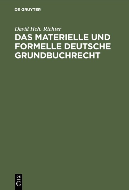 Das Materielle Und Formelle Deutsche Grundbuchrecht
