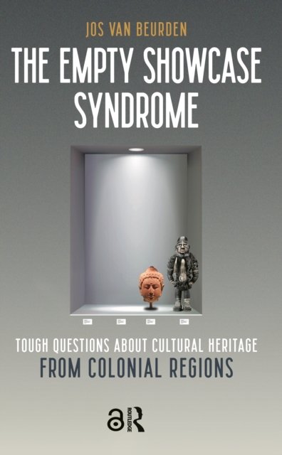 The Empty Showcase Syndrome – Tough Questions about Cultural Heritage from Colonial Regions