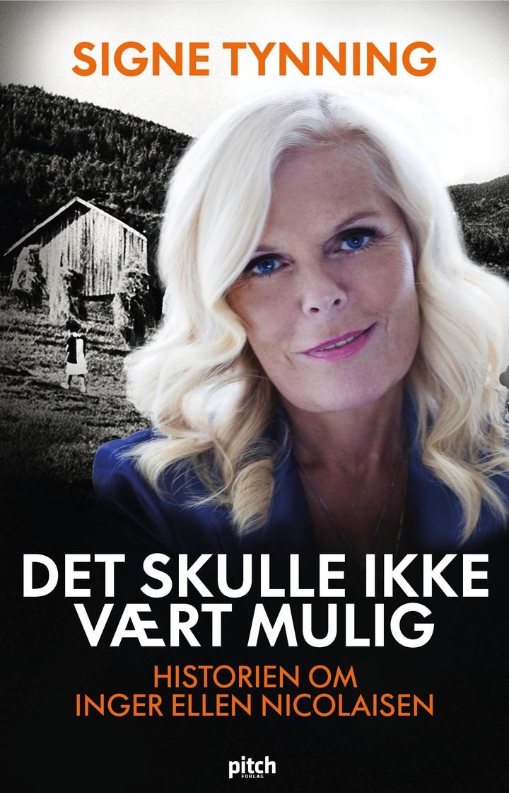 Det skulle ikke vært mulig - historien om Inger Ellen Nicolaisen