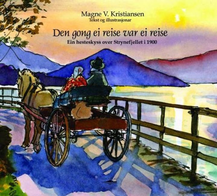 Den gong ei reise var ei reise - ein hesteskyss over Strynefjellet i 1900