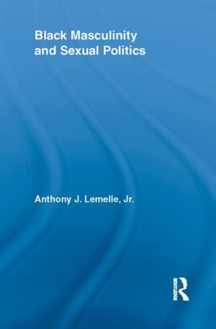Black Masculinity and Sexual Politics