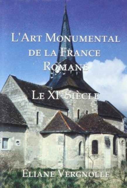 L' Art Monumental de la France Romane