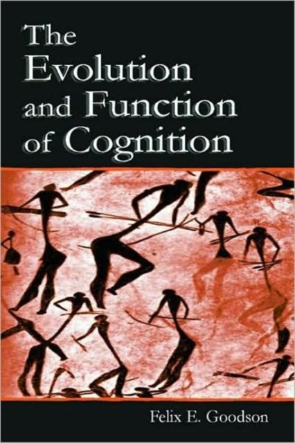 The Evolution and Function of Cognition