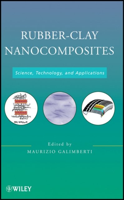 Rubber–Clay Nanocomposites – Science, Technology and Applications