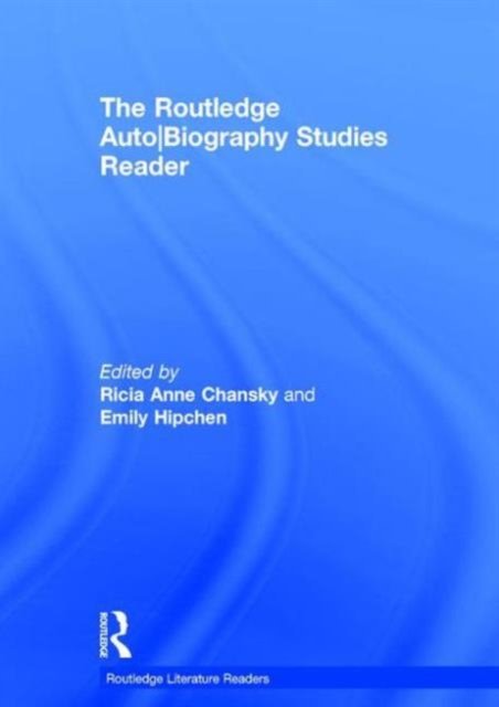 The Routledge Auto Biography Studies Reader