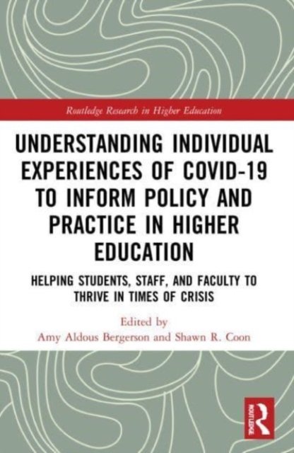 Understanding Individual Experiences of COVID-19 to Inform Policy and Practice in Higher Education