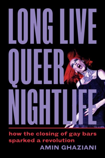 Long Live Queer Nightlife – How the Closing of Gay Bars Sparked a Revolution