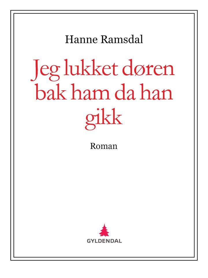 Jeg lukket døren bak ham da han gikk - roman