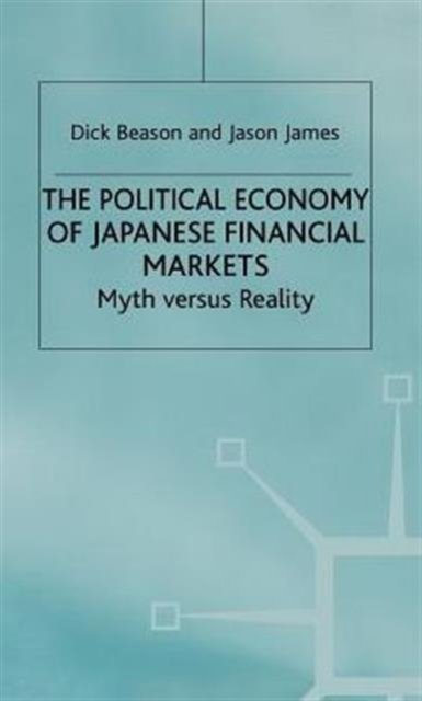 The Political Economy of Japanese Financial Markets