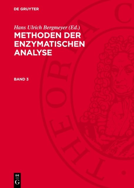 Methoden Der Enzymatischen Analyse. Band 3