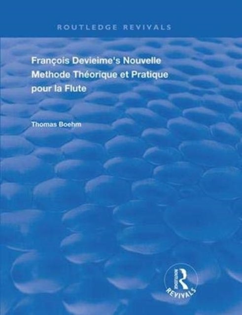 Francois Devienne''s Nouvelle Methode Theorique et Pratique Pour la Flute