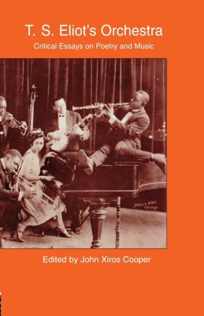 T.S. Eliot''s Orchestra