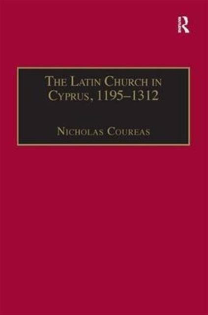 The Latin Church in Cyprus, 1195–1312