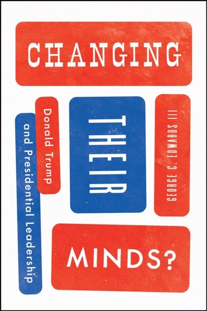 Changing Their Minds? – Donald Trump and Presidential Leadership