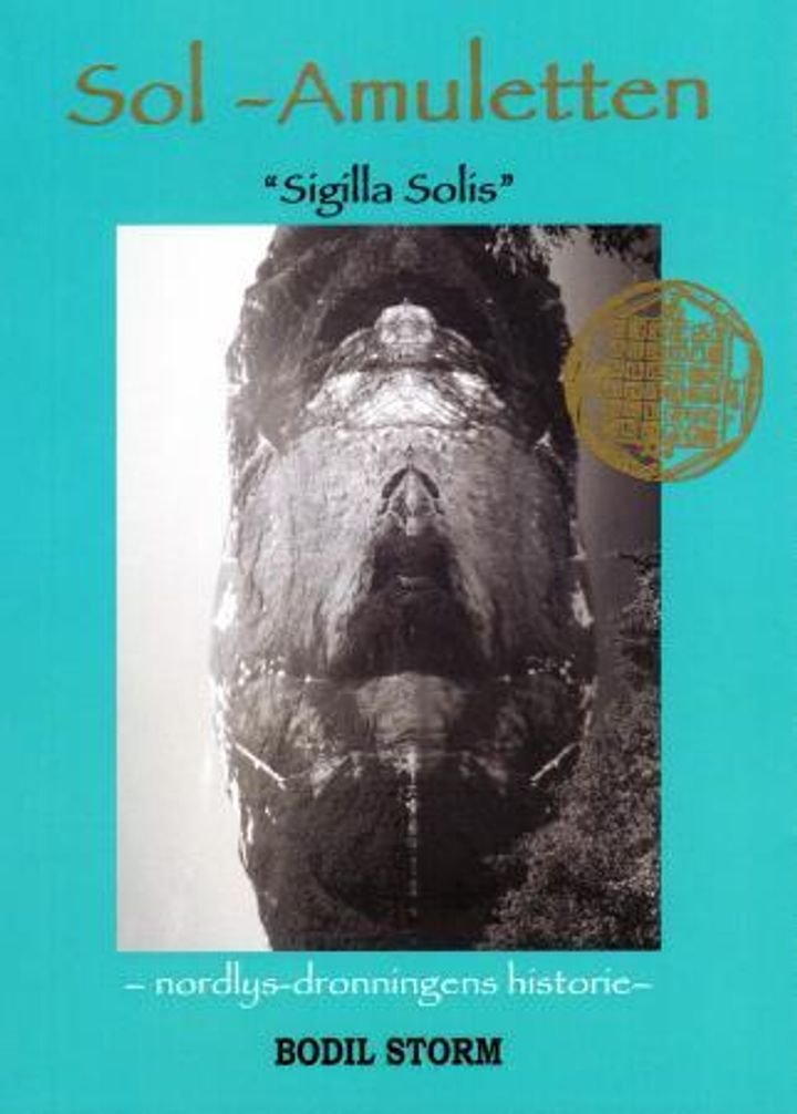 Sol-amuletten - "Sigilla Solis" : nordlys-dronningens historie