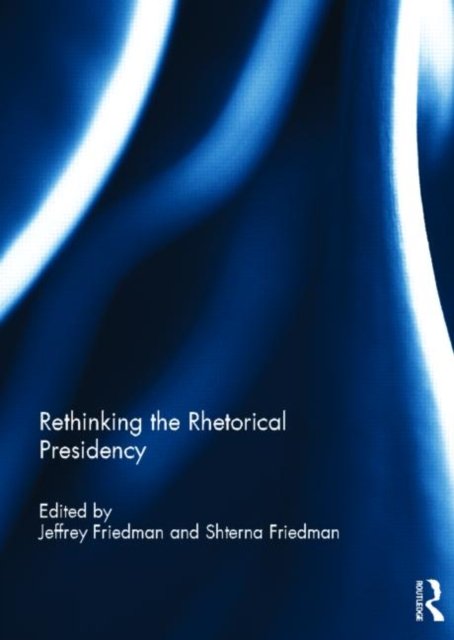 Rethinking the Rhetorical Presidency