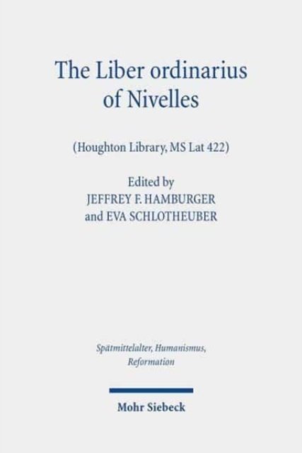 The Liber ordinarius of Nivelles (Houghton Library, MS Lat 422)
