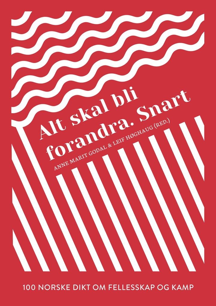 Alt skal bli forandra. Snart - 100 norske dikt om fellesskap og kamp