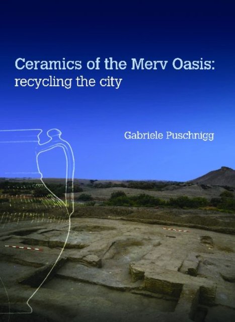 Ceramics of the Merv Oasis
