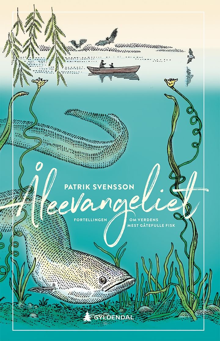 Åleevangeliet - fortellingen om verdens mest gåtefulle fisk