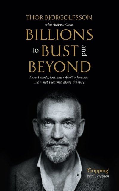 Billions to Bust - and Beyond (New and Updated Edition)