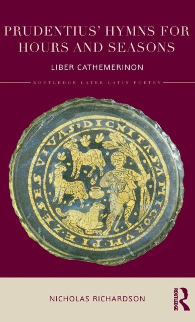 Prudentius'' Hymns for Hours and Seasons