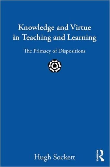 Knowledge and Virtue in Teaching and Learning