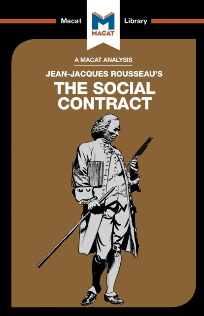 An Analysis of Jean-Jacques Rousseau''s The Social Contract