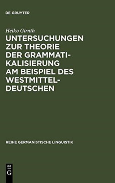 Untersuchungen Zur Theorie Der Grammatikalisierung Am Beispiel Des Westmitteldeutschen