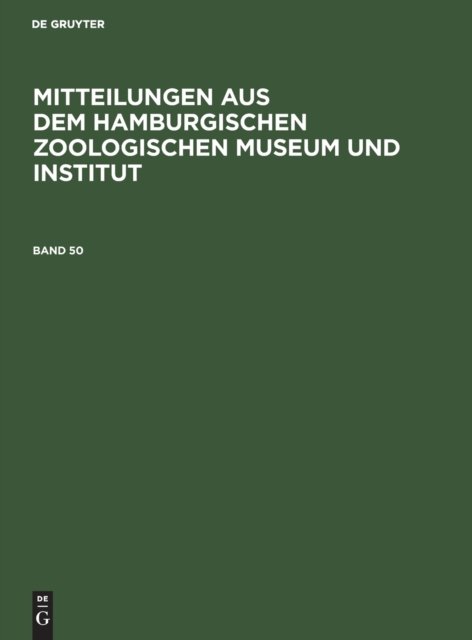 Mitteilungen Aus Dem Hamburgischen Zoologischen Museum Und Institut. Band 50
