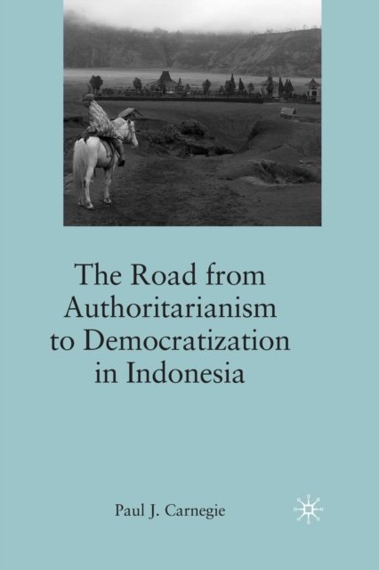 The Road from Authoritarianism to Democratization in Indonesia