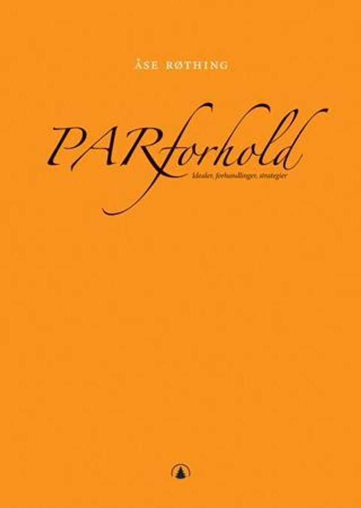 Parforhold - idealer, forhandlinger, strategier