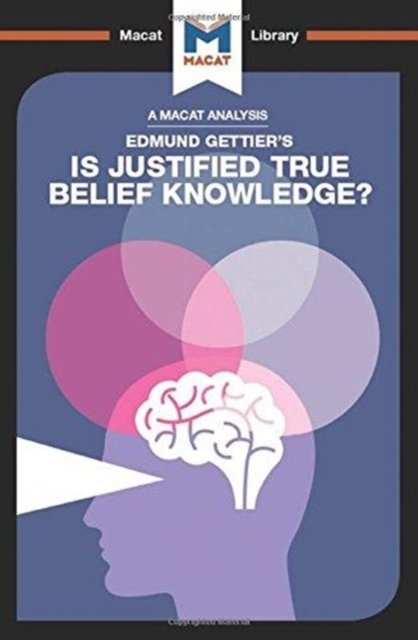 An Analysis of Edmund Gettier's Is Justified True Belief Knowledge?