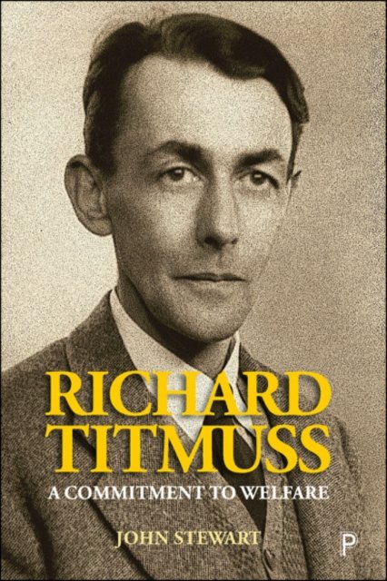 Richard Titmuss – A Commitment to Welfare