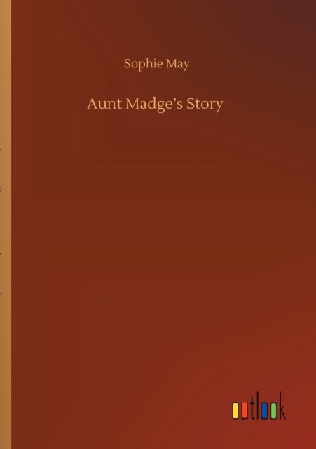 Aunt Madge's Story