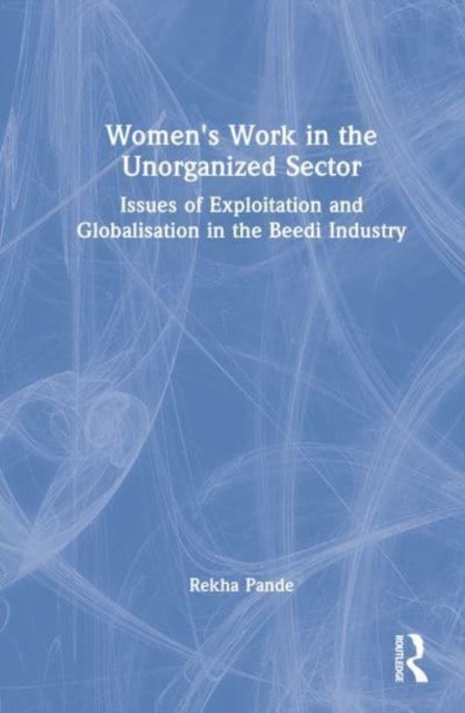 Women's Work in the Unorganized Sector