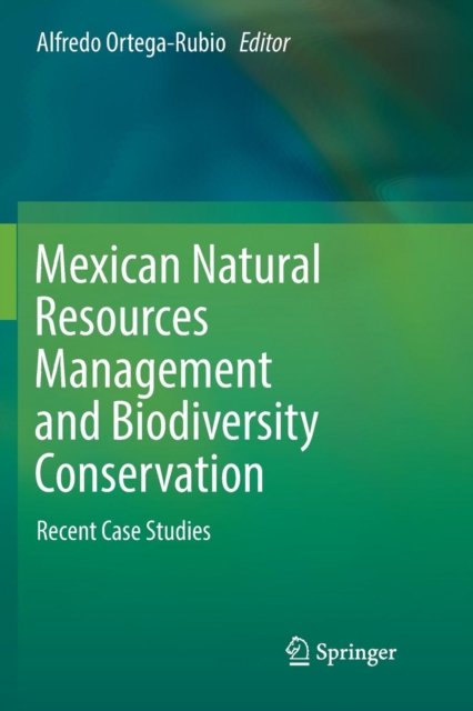 Mexican Natural Resources Management and Biodiversity Conservation