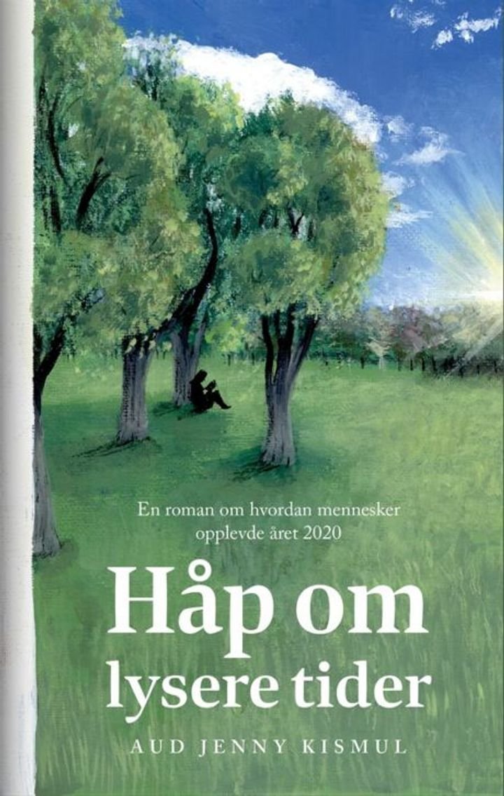 Håp om lysere tider - en roman om hvordan mennesker opplevde året 2020