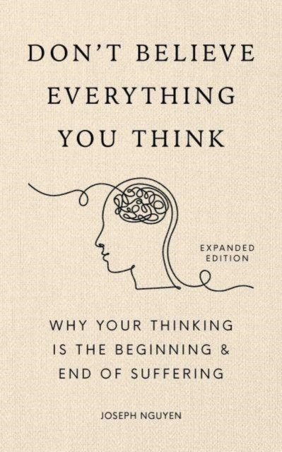 Don''t Believe Everything You Think (Expanded Edition)