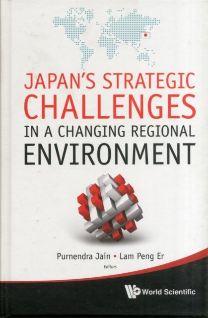 Japan's Strategic Challenges In A Changing Regional Environment