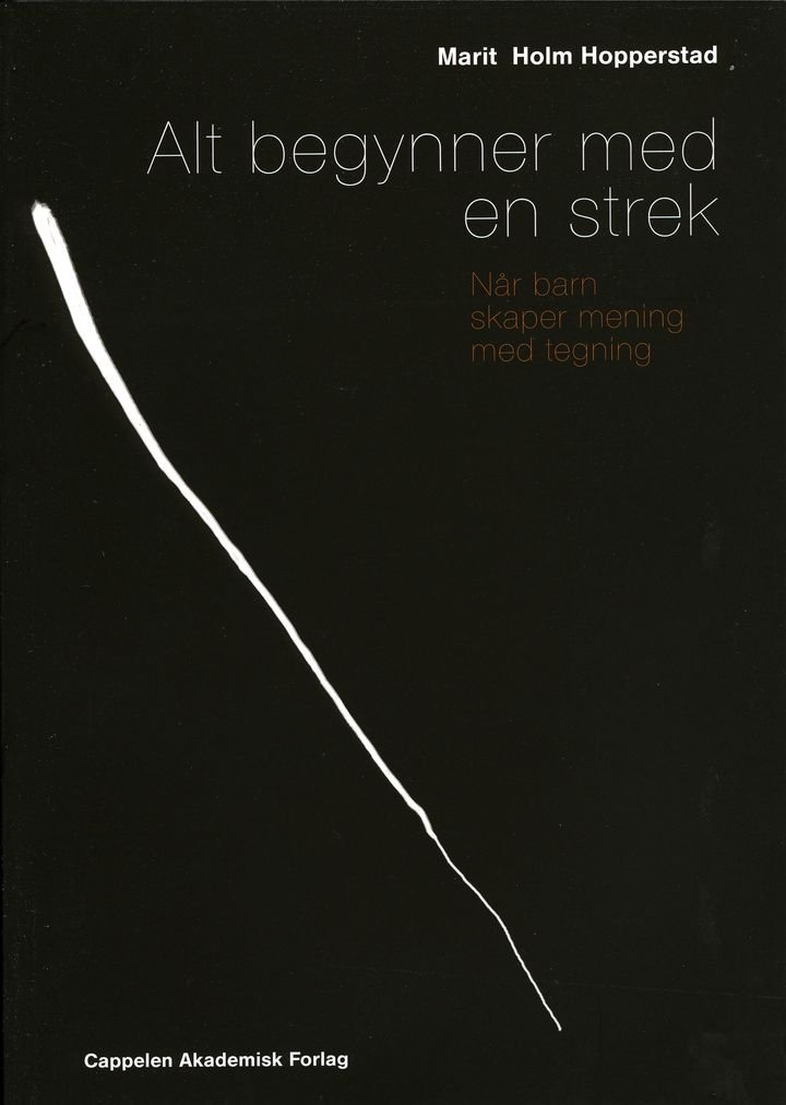 Alt begynner med en strek - når barn skaper mening med tegning