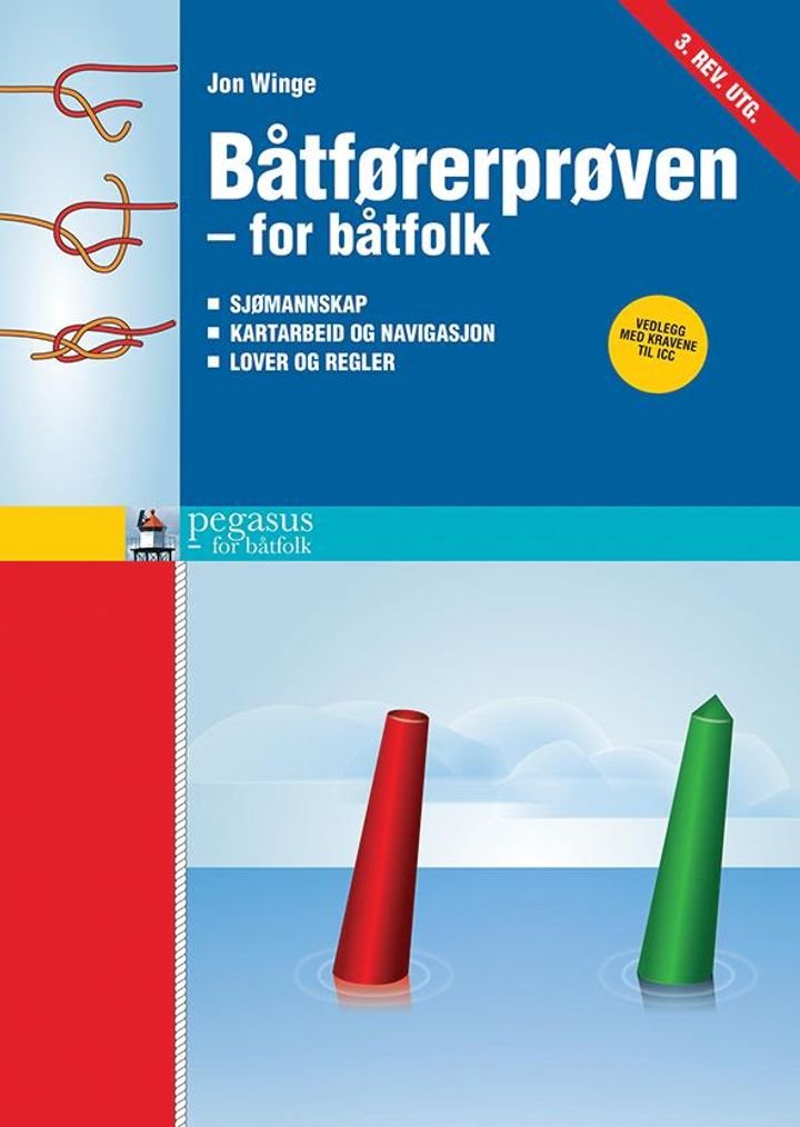 Båtførerprøven - for båtfolk - sjømannskap, kartarbeid og navigasjon, lover og regler