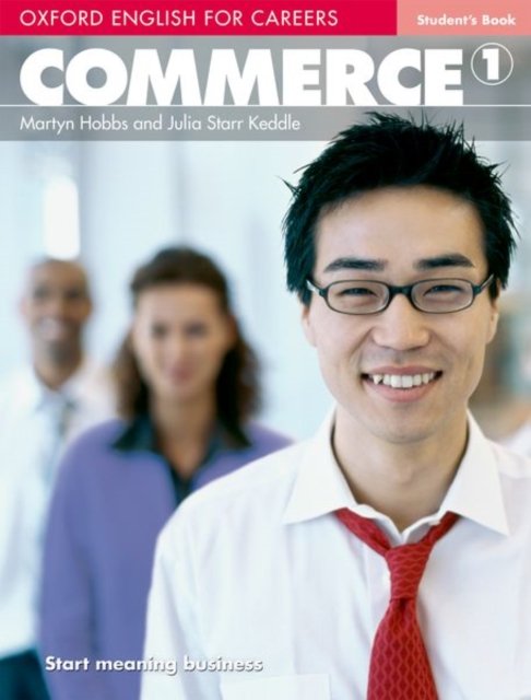 Oxford English for Careers: Commerce 1: Student''s Book