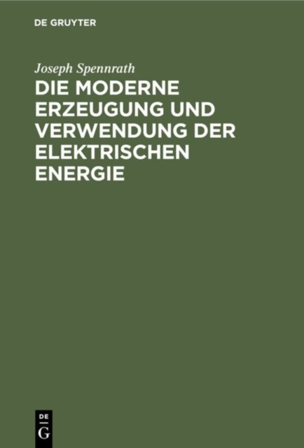Die Moderne Erzeugung Und Verwendung Der Elektrischen Energie