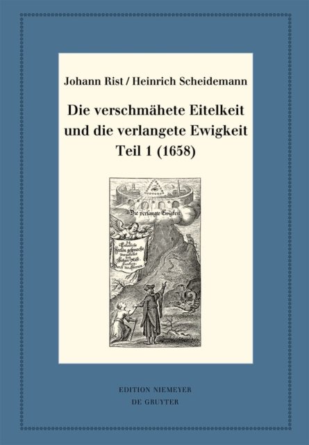 Die verschmahete Eitelkeit und die verlangete Ewigkeit, Teil 1 (1658)