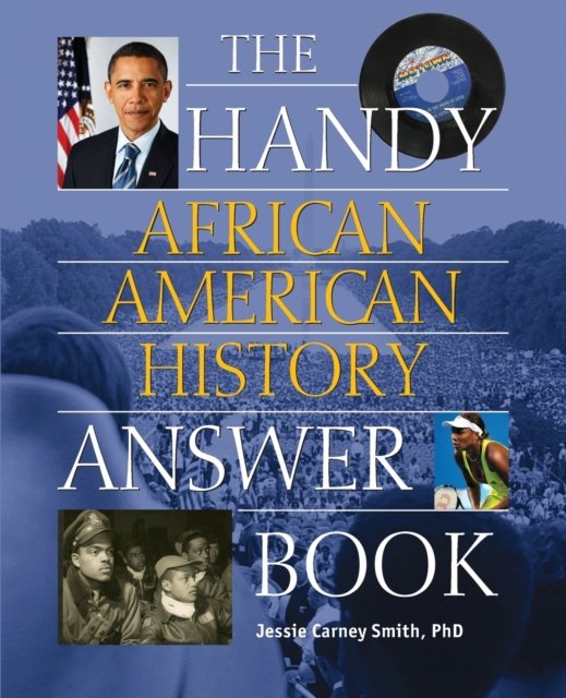 The Handy African American History Answer Book