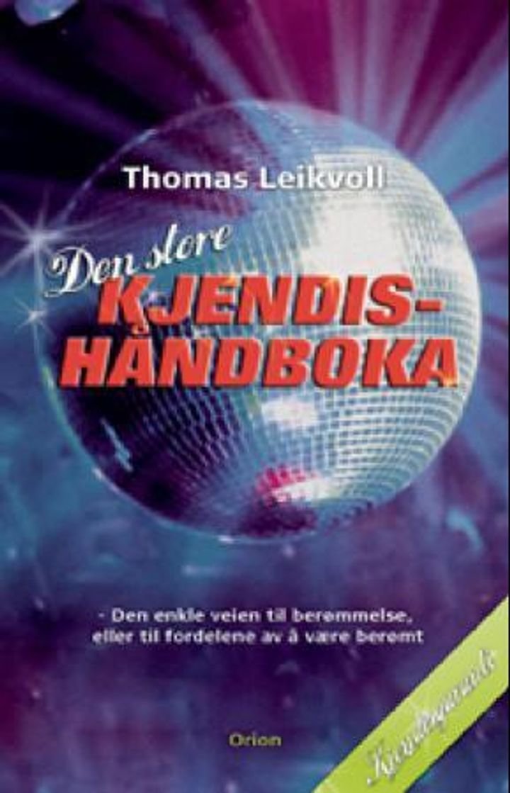 Den store kjendishåndboka - den enkle veien til berømmelse, eller til fordelene av å være berømt