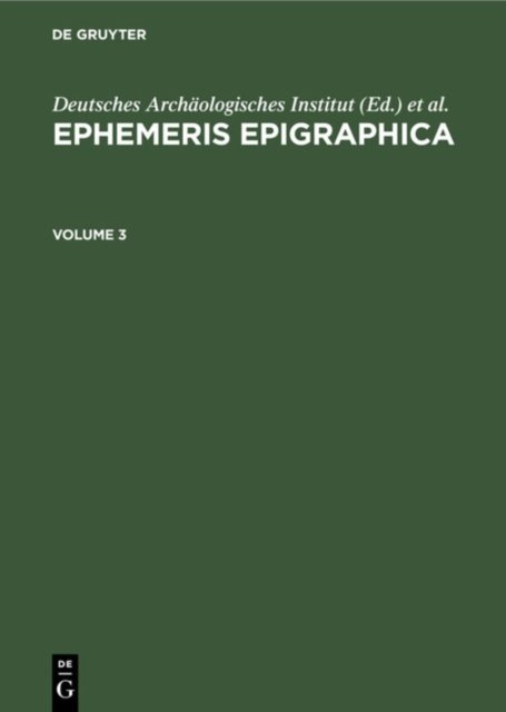 Ephemeris Epigraphica. Volume 3