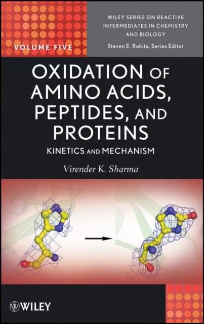 Oxidation of Amino Acids, Peptides and Proteins – Kinetics and Mechanism