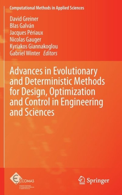 Advances in Evolutionary and Deterministic Methods for Design, Optimization and Control in Engineering and Sciences